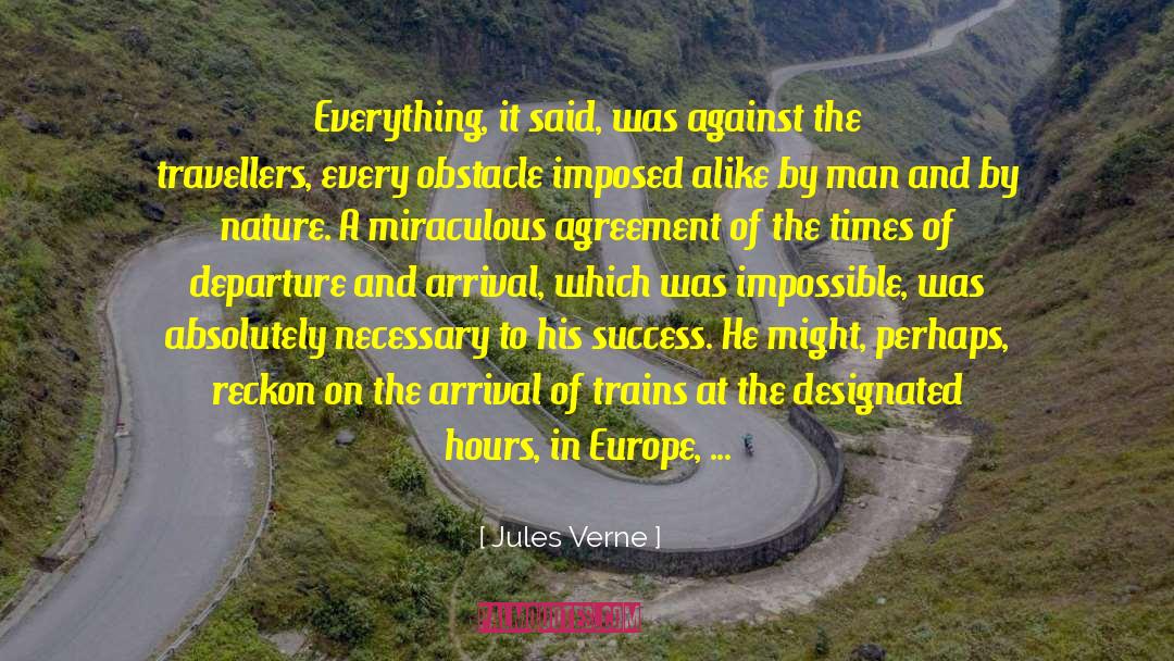 Jules Verne Quotes: Everything, it said, was against