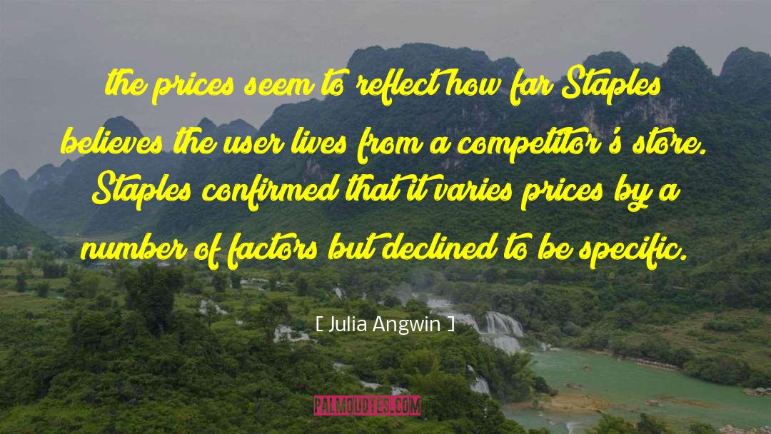 Julia Angwin Quotes: the prices seem to reflect