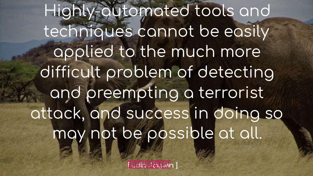 Julia Angwin Quotes: Highly-automated tools and techniques cannot