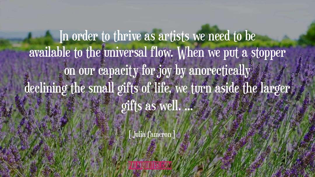 Julia Cameron Quotes: In order to thrive as