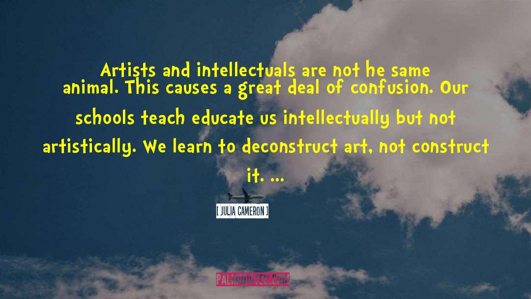 Julia Cameron Quotes: Artists and intellectuals are not
