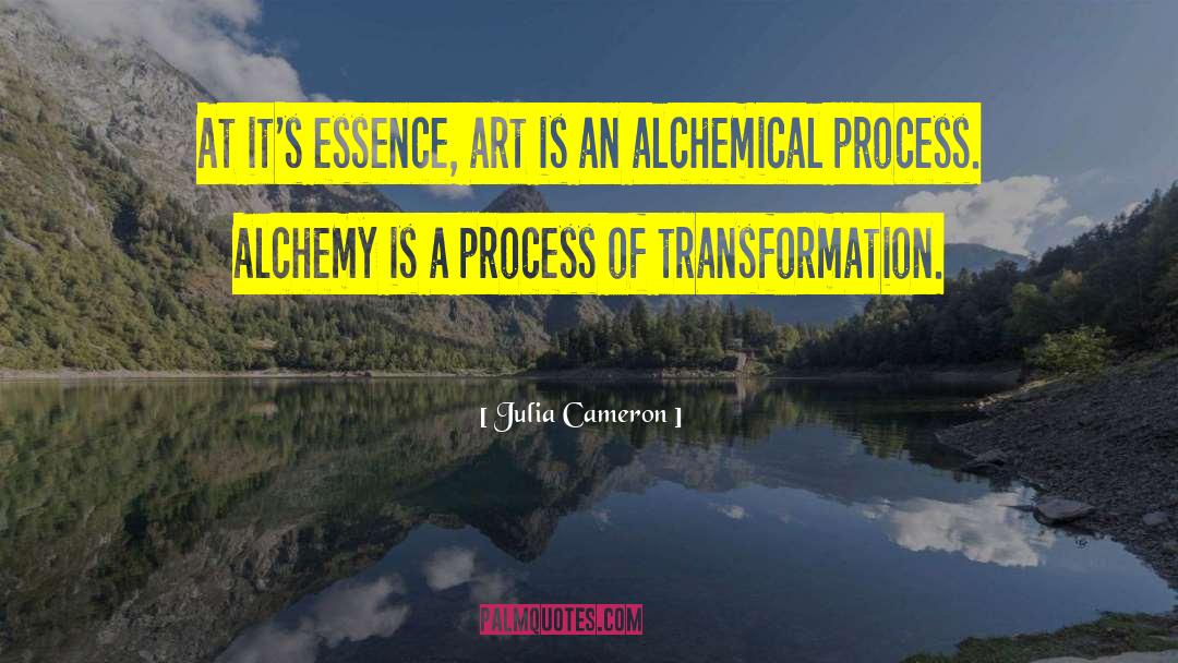 Julia Cameron Quotes: At it's essence, art is