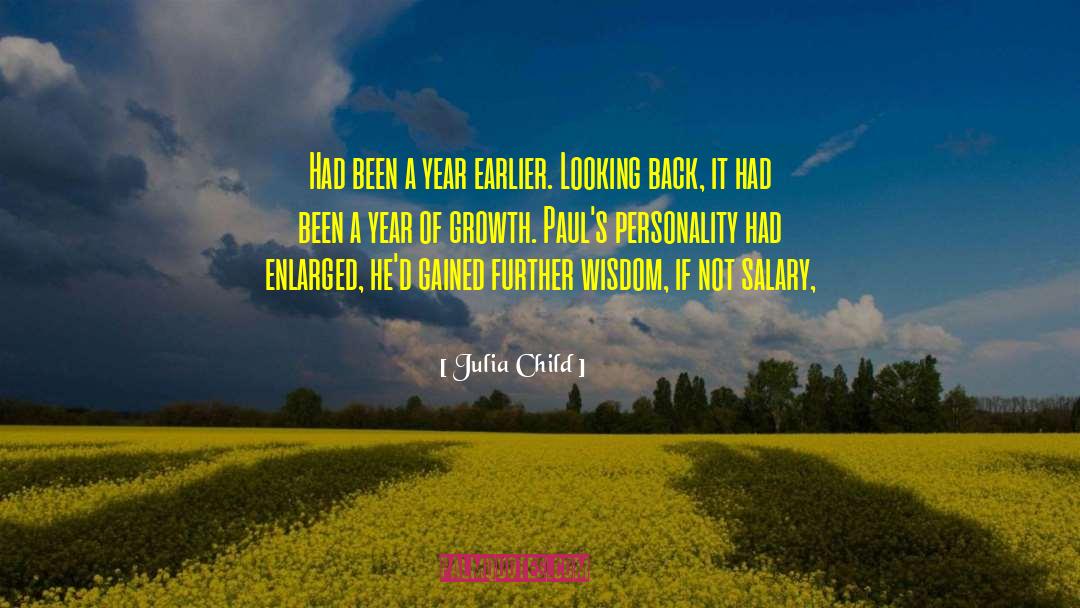 Julia Child Quotes: Had been a year earlier.