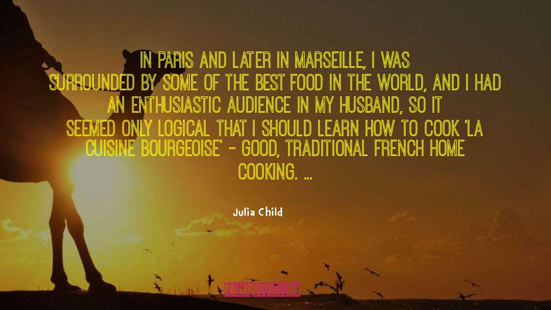 Julia Child Quotes: In Paris and later in