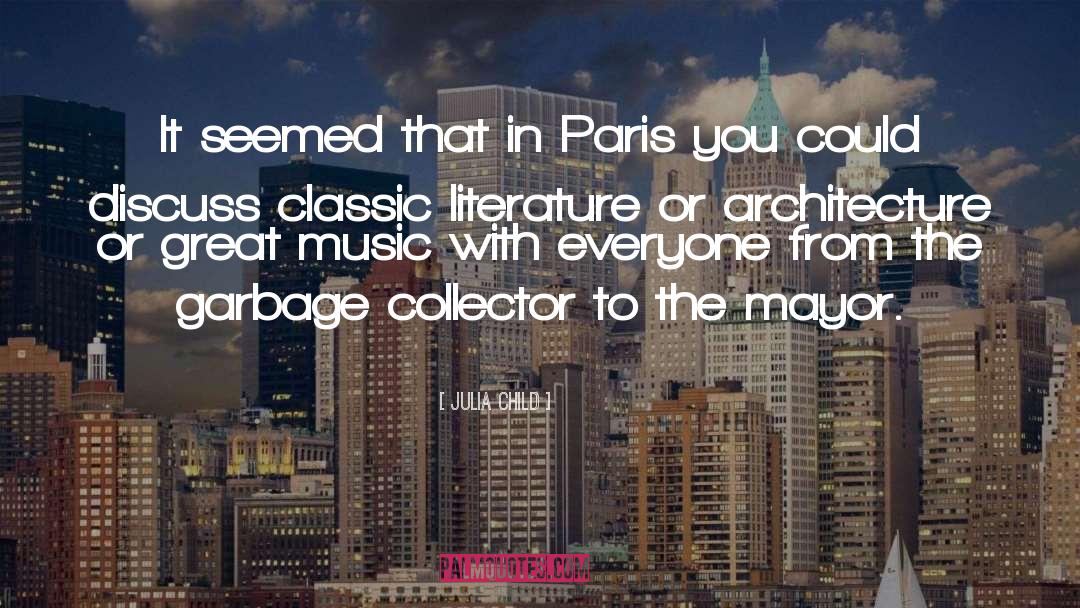 Julia Child Quotes: It seemed that in Paris