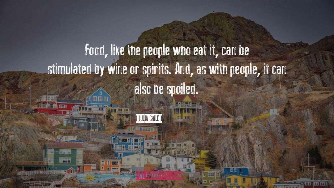 Julia Child Quotes: Food, like the people who