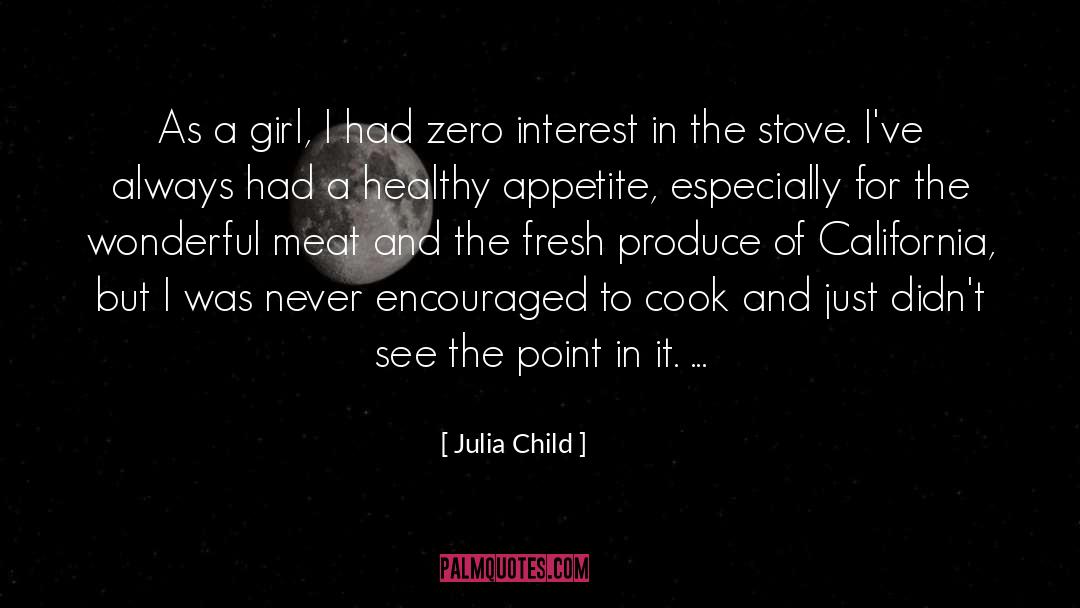 Julia Child Quotes: As a girl, I had