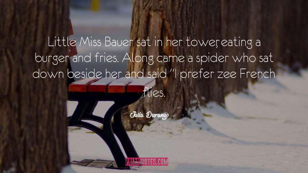 Julia Durango Quotes: Little Miss Bauer sat in