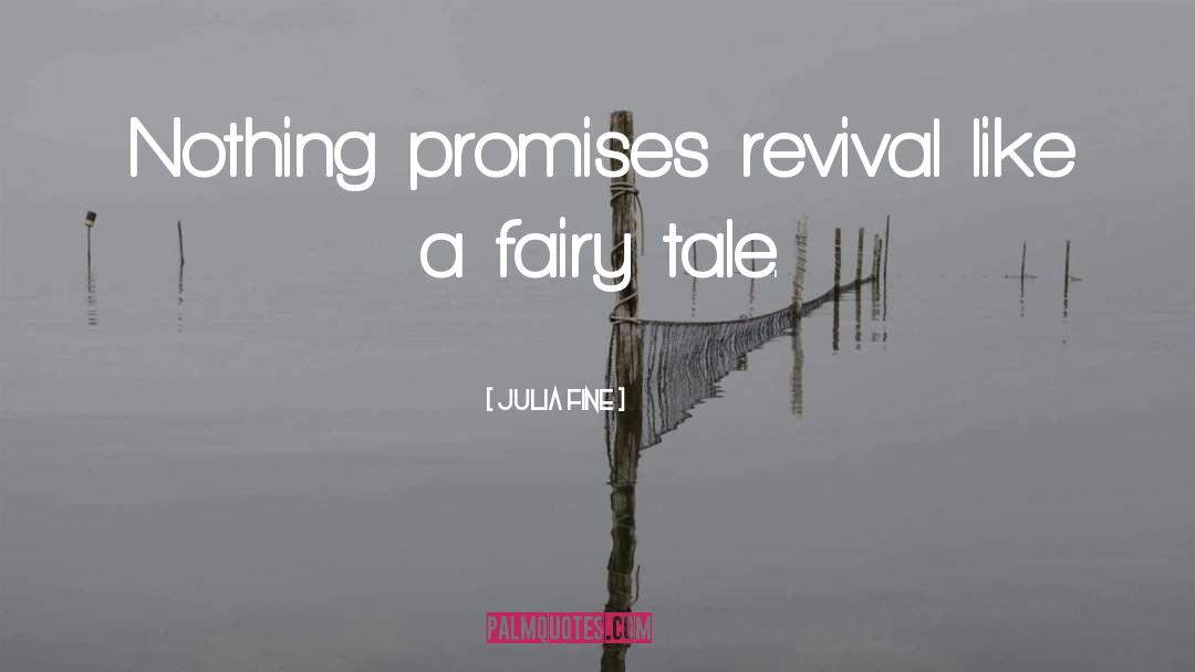 Julia Fine Quotes: Nothing promises revival like a