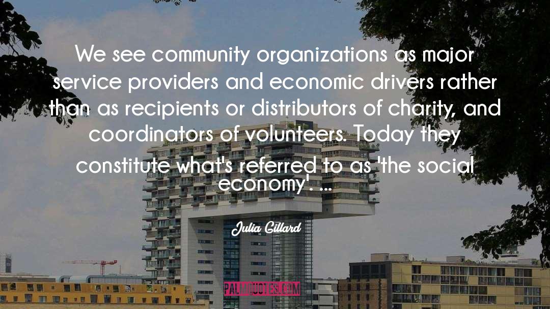Julia Gillard Quotes: We see community organizations as
