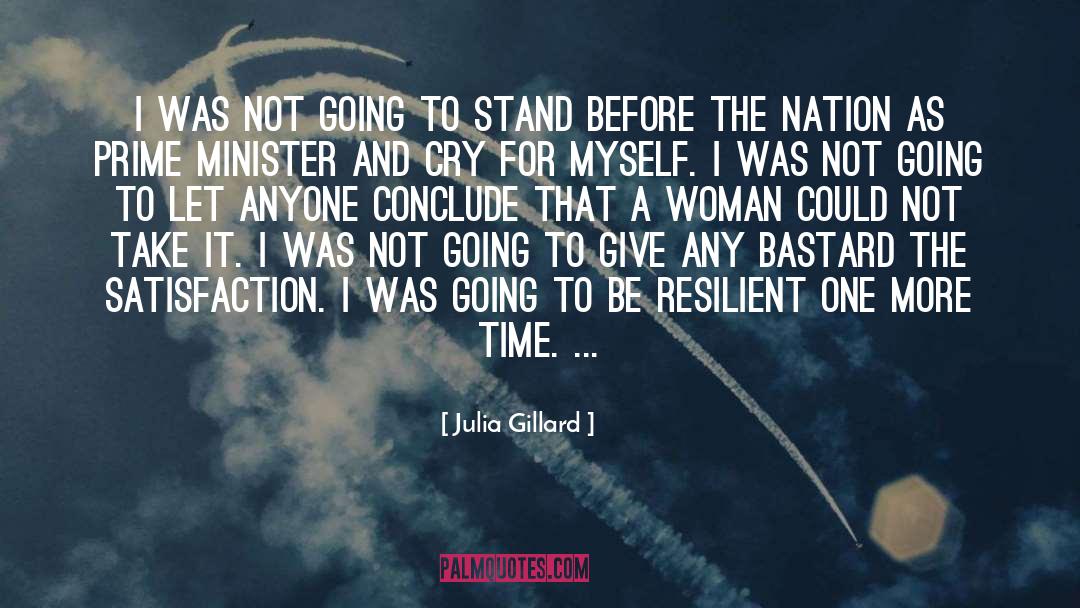 Julia Gillard Quotes: I was not going to