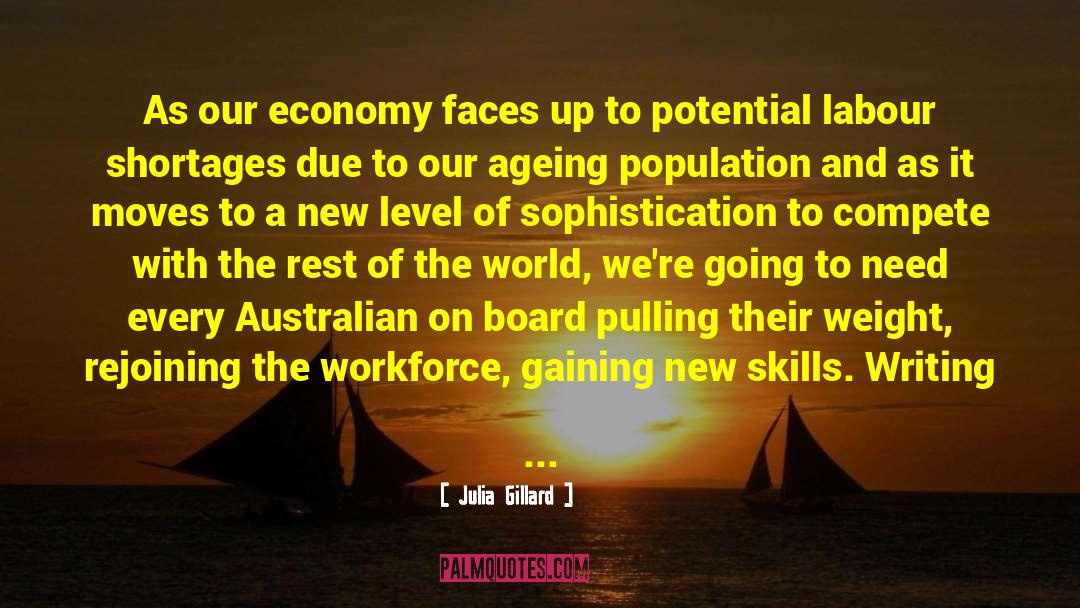 Julia Gillard Quotes: As our economy faces up