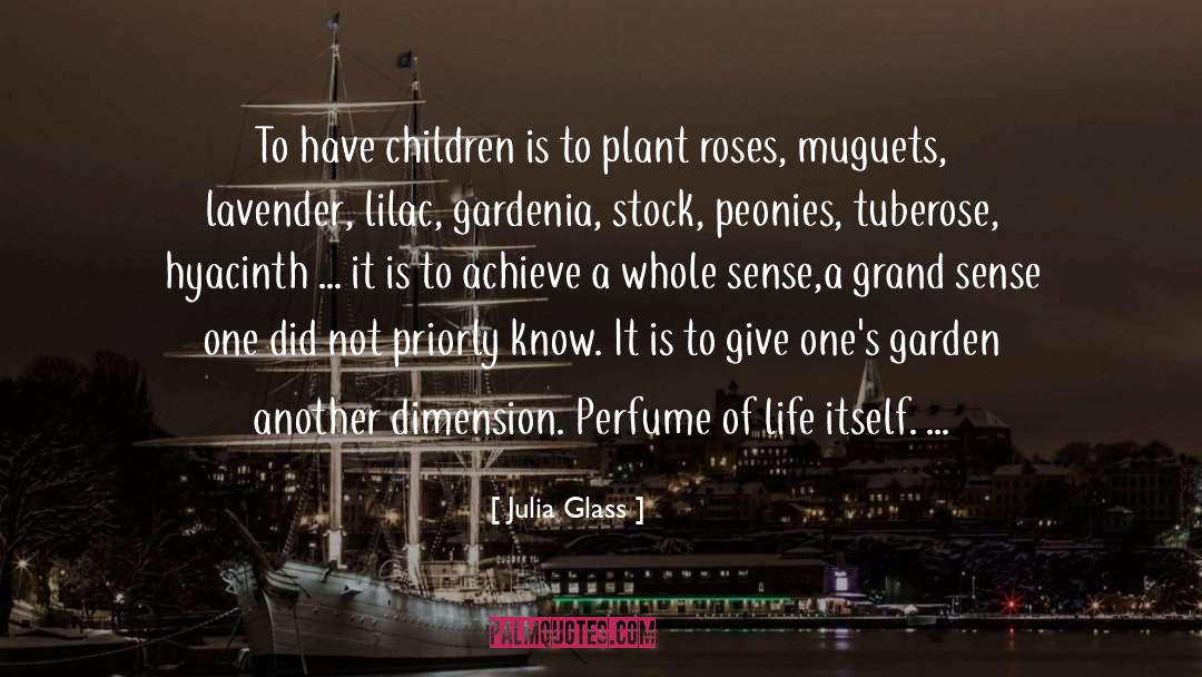 Julia Glass Quotes: To have children is to