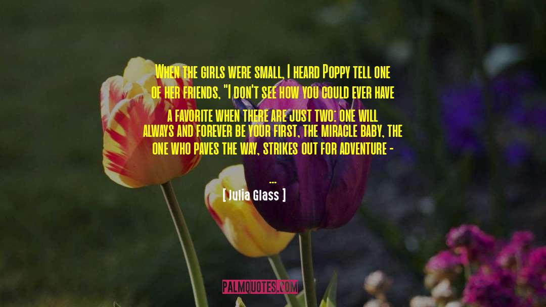 Julia Glass Quotes: When the girls were small,