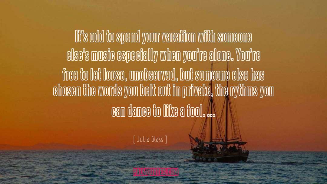 Julia Glass Quotes: It's odd to spend your