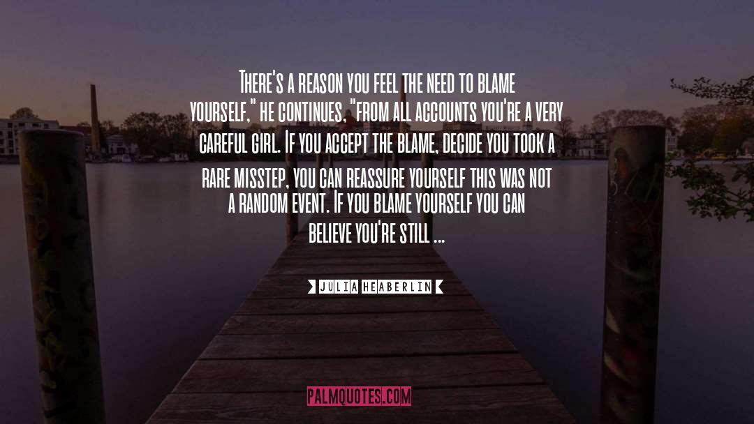 Julia Heaberlin Quotes: There's a reason you feel