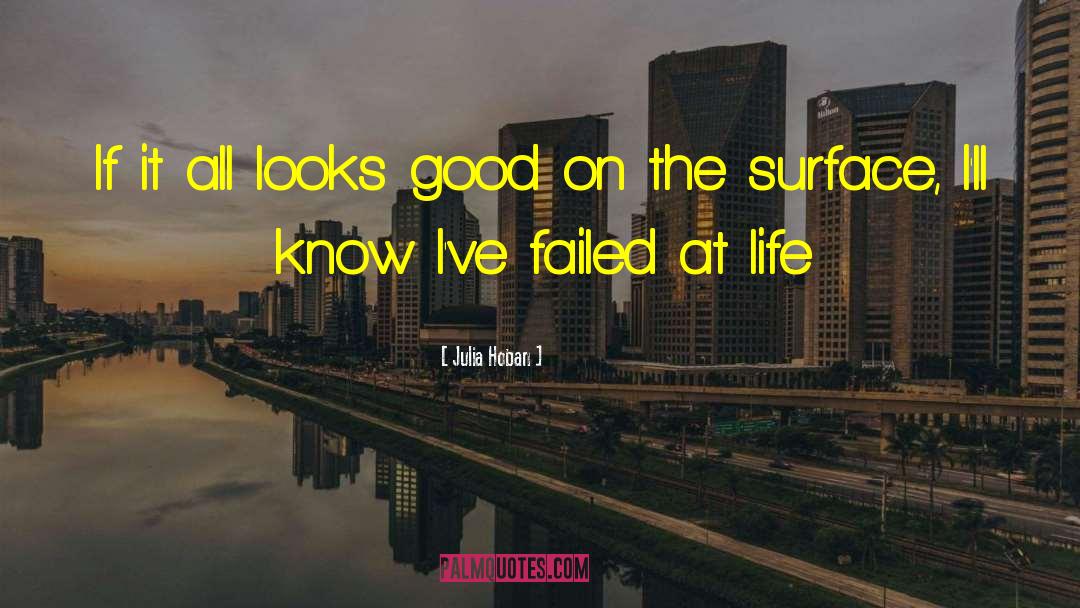 Julia Hoban Quotes: If it all looks good