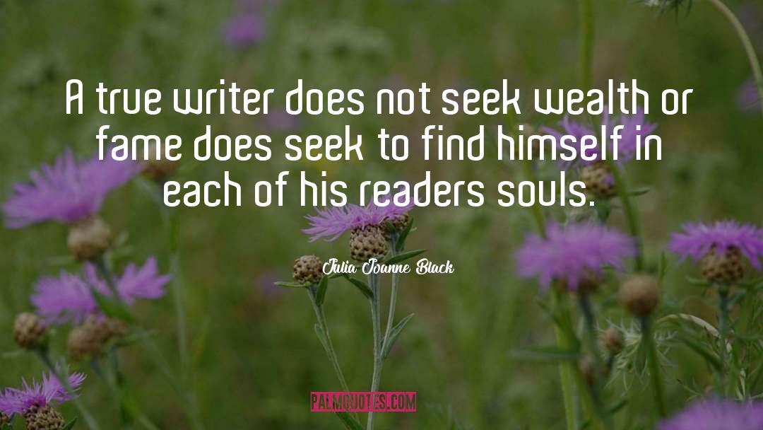 Julia Joanne Black Quotes: A true writer does not