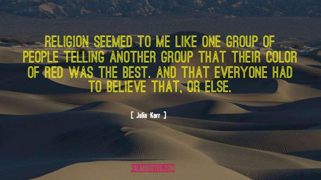 Julia Karr Quotes: Religion seemed to me like