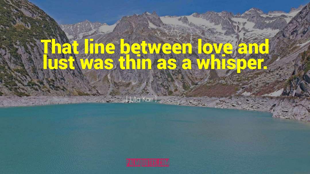 Julia Karr Quotes: That line between love and