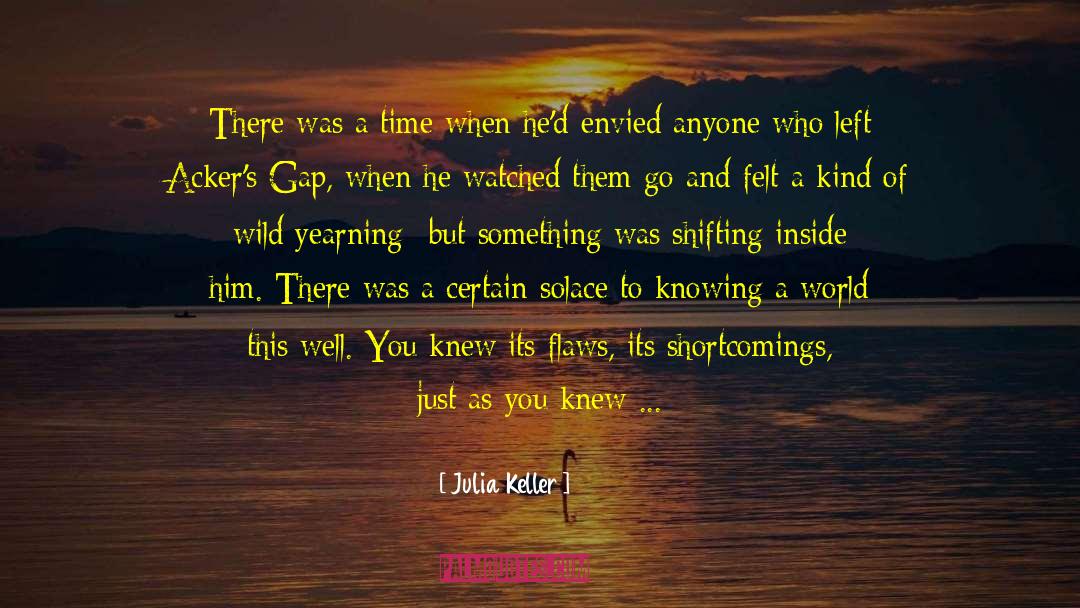 Julia Keller Quotes: There was a time when