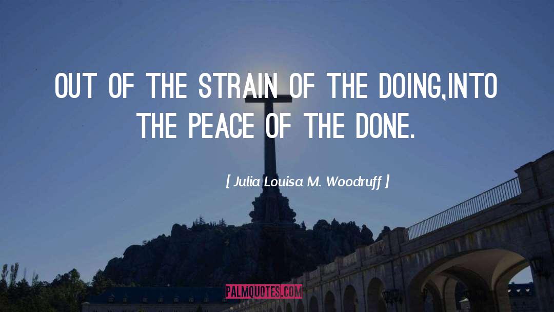 Julia Louisa M. Woodruff Quotes: Out of the strain of