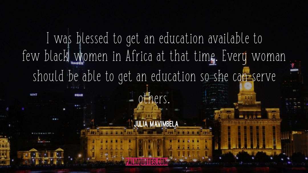 Julia Mavimbela Quotes: I was blessed to get
