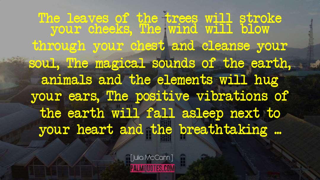 Julia McCann Quotes: The leaves of the trees