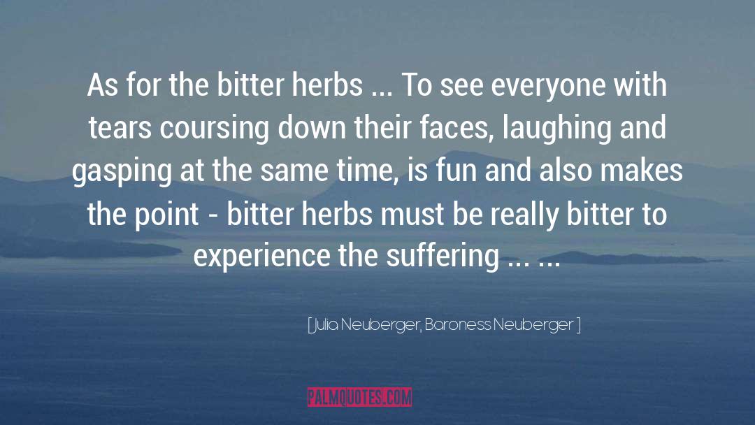 Julia Neuberger, Baroness Neuberger Quotes: As for the bitter herbs