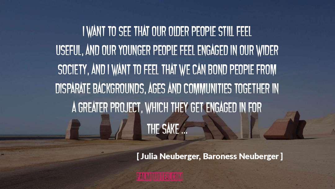 Julia Neuberger, Baroness Neuberger Quotes: I want to see that