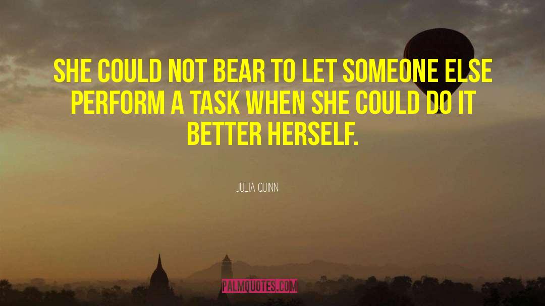 Julia Quinn Quotes: she could not bear to