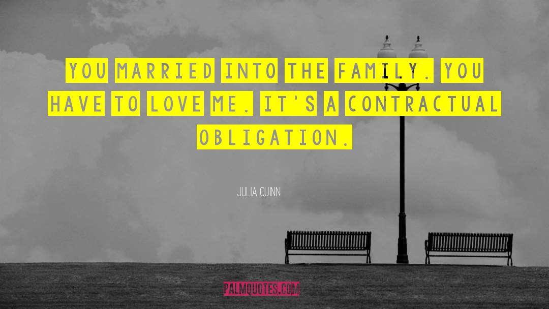 Julia Quinn Quotes: You married into the family.