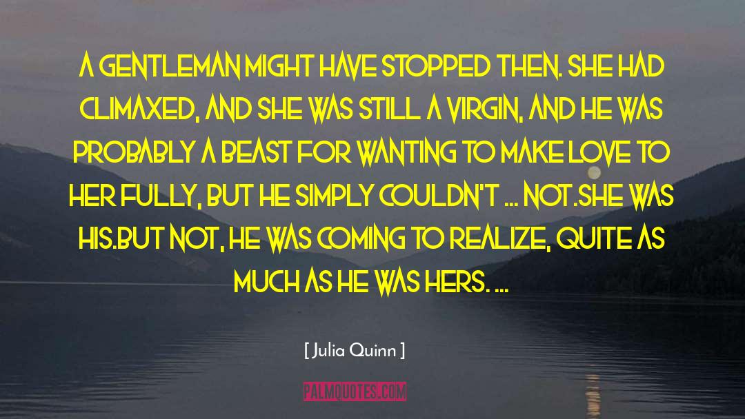 Julia Quinn Quotes: A gentleman might have stopped