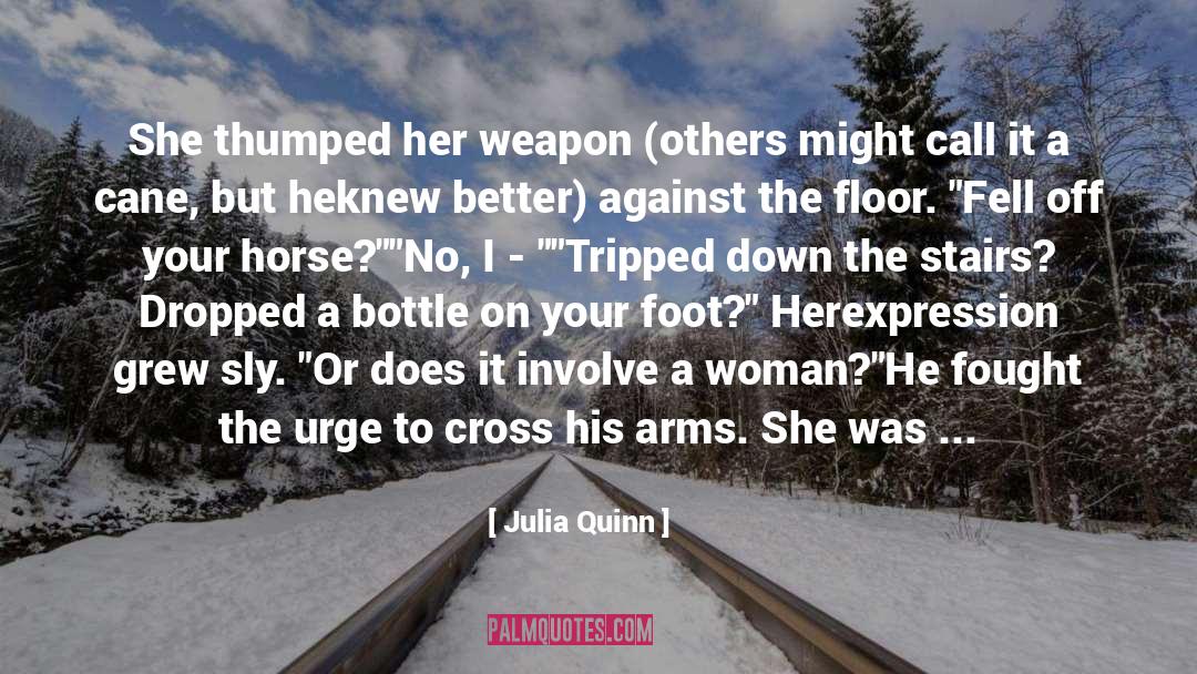 Julia Quinn Quotes: She thumped her weapon (others