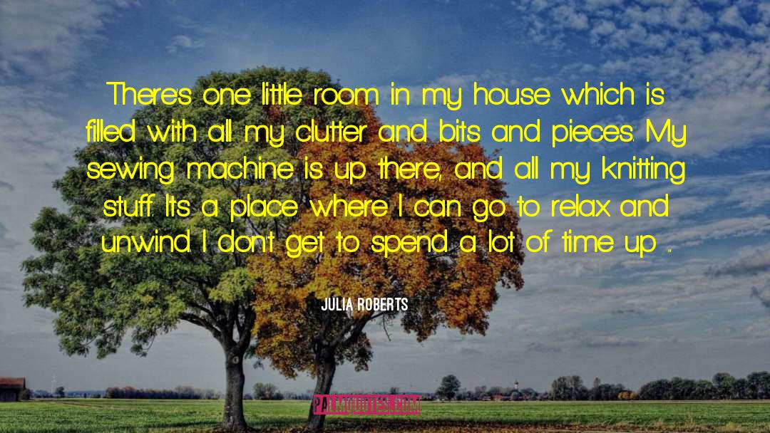 Julia Roberts Quotes: There's one little room in