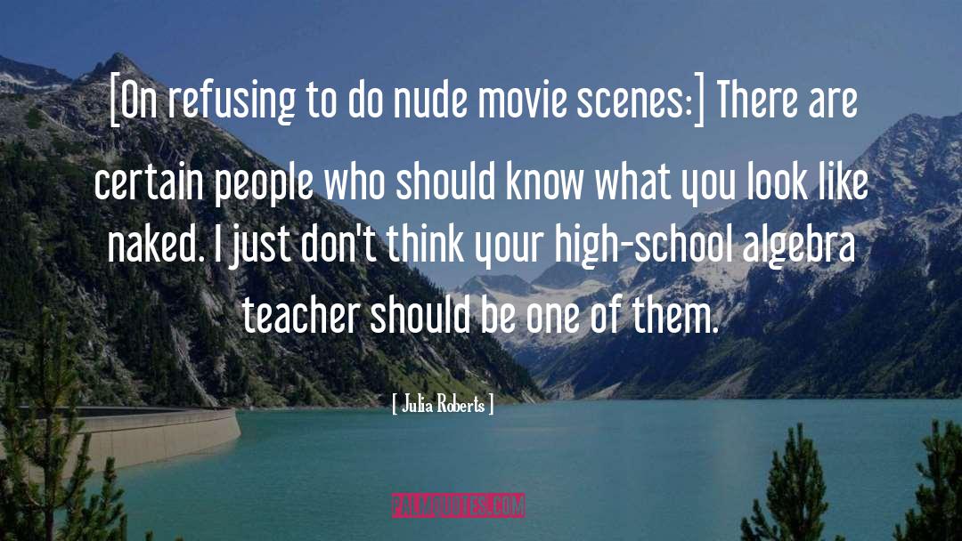 Julia Roberts Quotes: [On refusing to do nude