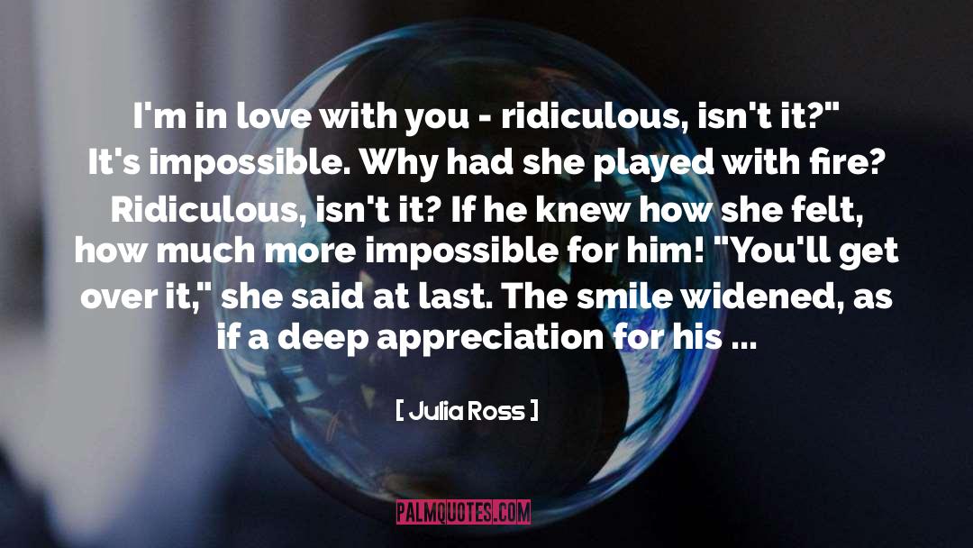 Julia Ross Quotes: I'm in love with you