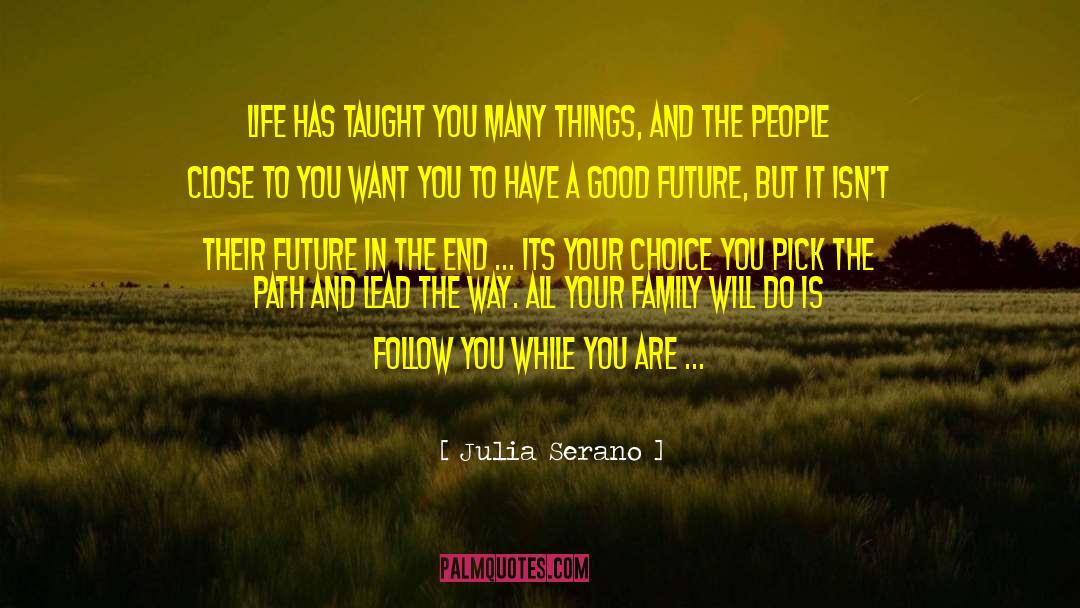 Julia Serano Quotes: Life has taught you many