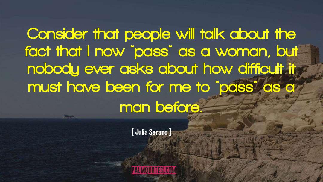 Julia Serano Quotes: Consider that people will talk