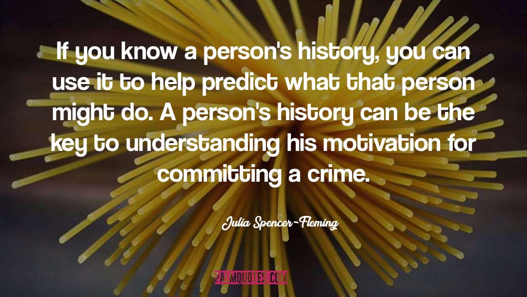 Julia Spencer-Fleming Quotes: If you know a person's