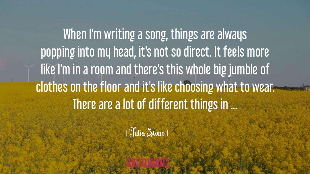 Julia Stone Quotes: When I'm writing a song,