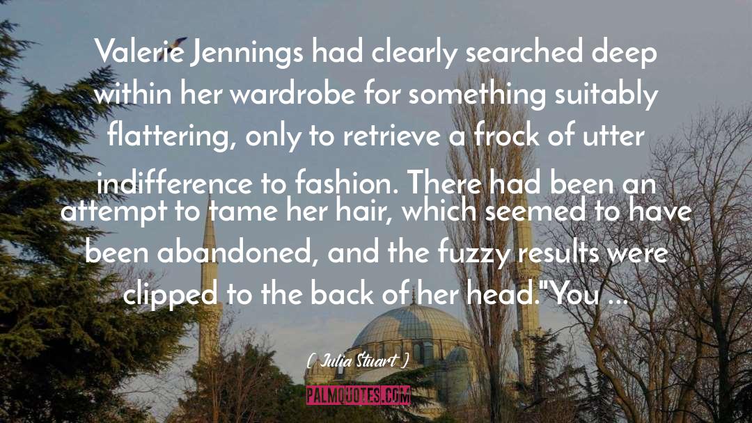 Julia Stuart Quotes: Valerie Jennings had clearly searched