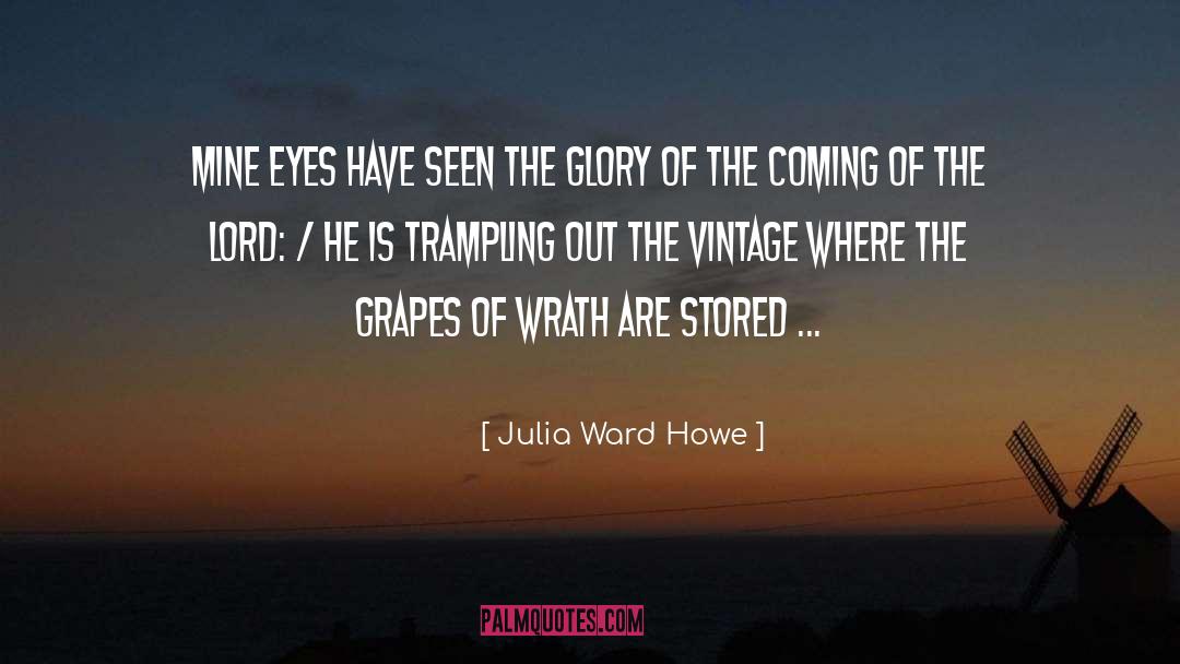 Julia Ward Howe Quotes: Mine eyes have seen the