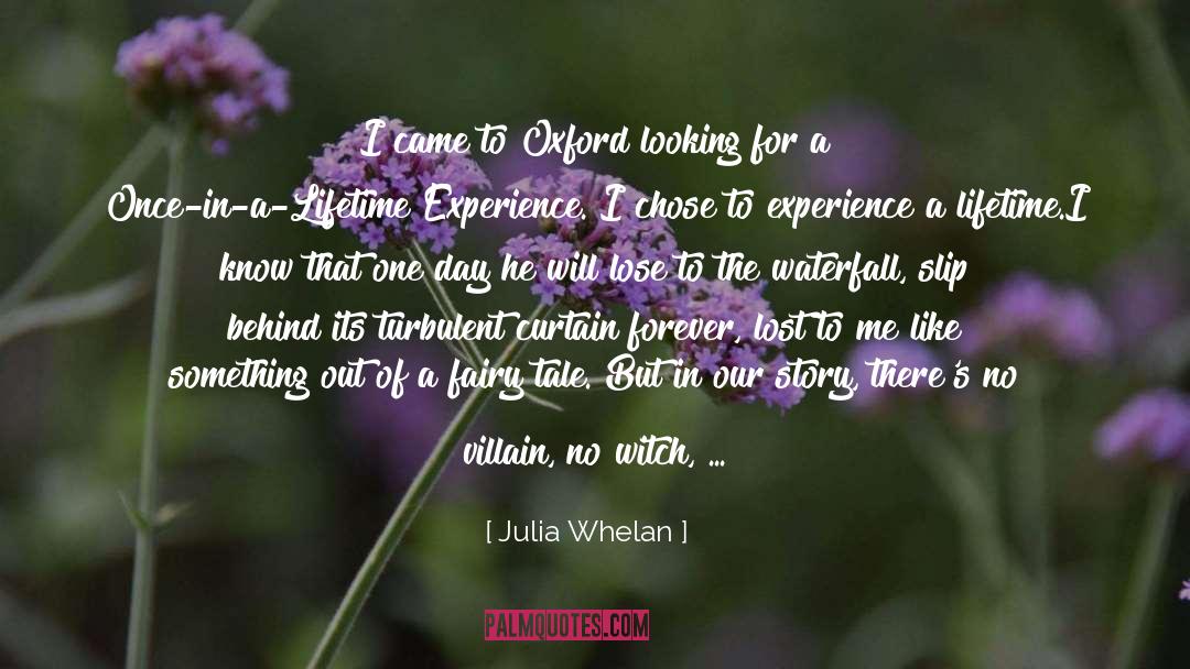 Julia Whelan Quotes: I came to Oxford looking