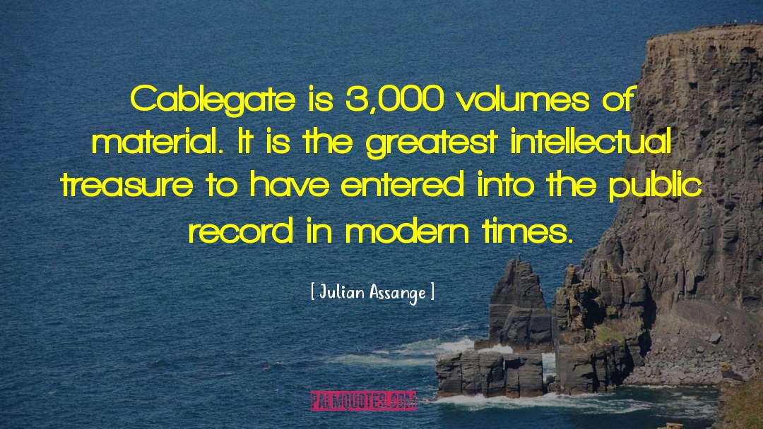 Julian Assange Quotes: Cablegate is 3,000 volumes of