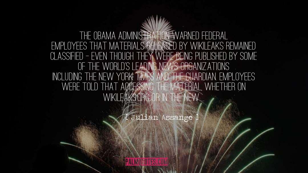Julian Assange Quotes: The Obama administration warned federal