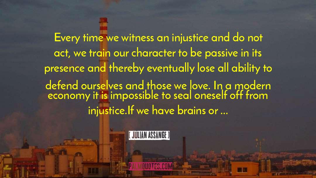 Julian Assange Quotes: Every time we witness an