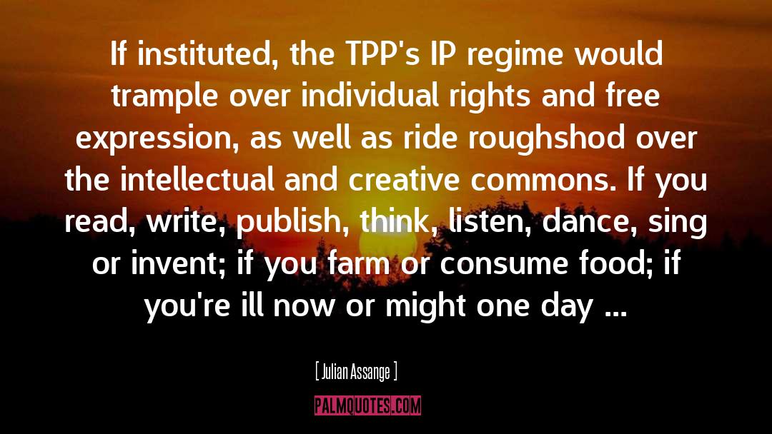 Julian Assange Quotes: If instituted, the TPP's IP