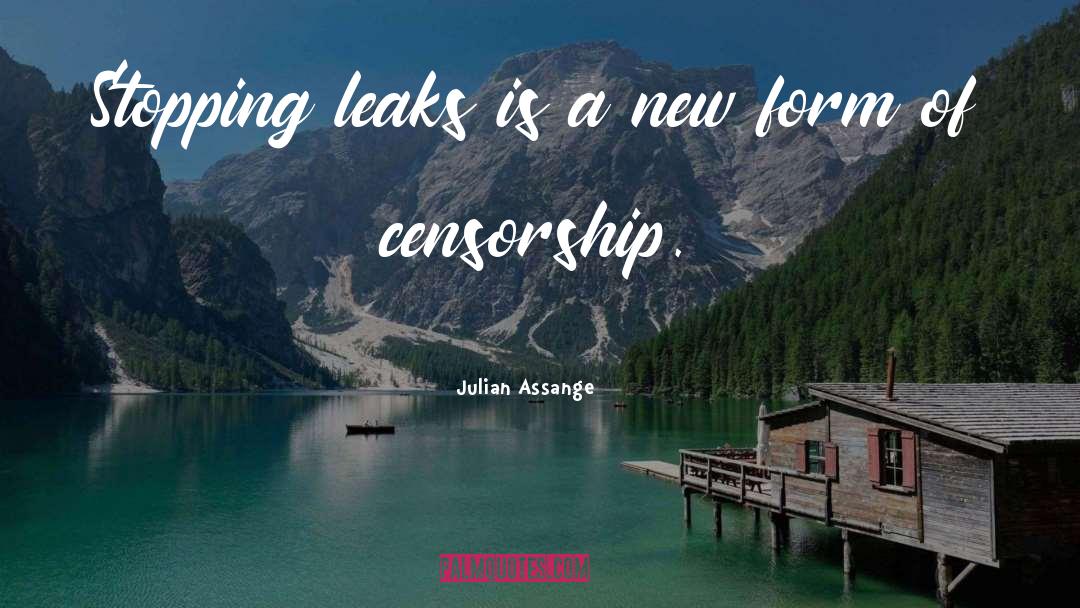 Julian Assange Quotes: Stopping leaks is a new