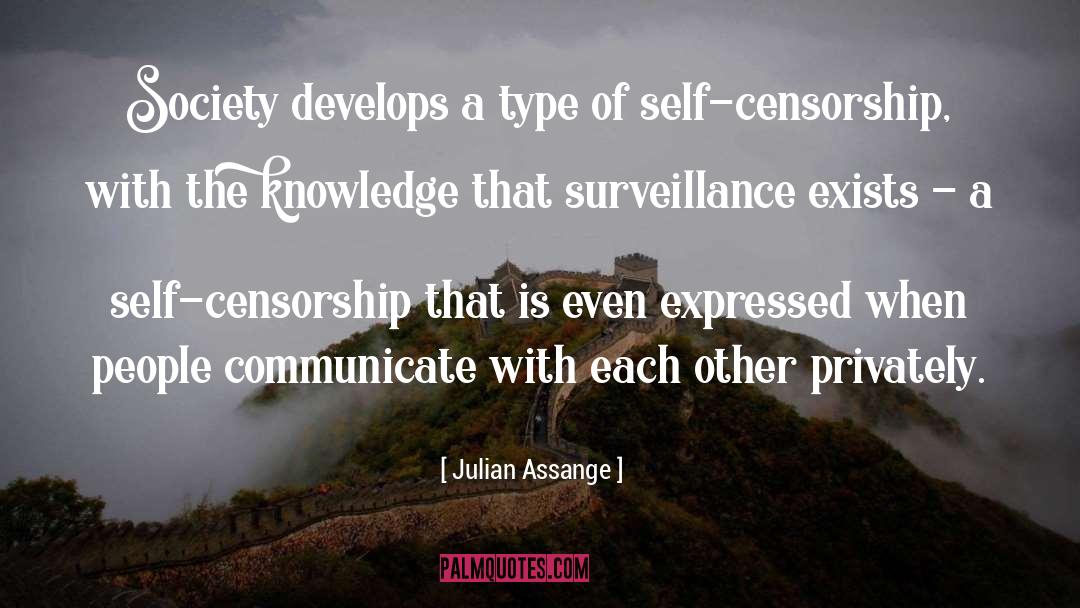 Julian Assange Quotes: Society develops a type of